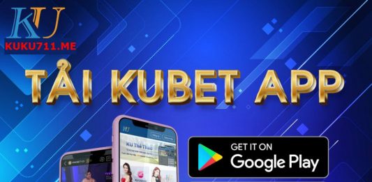 Hướng dẫn tải app KUBET trên IOS và Android tải app kubet