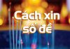 Hướng dẫn những kinh nghiệm về cách xin số đề cách xin số đề