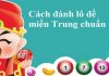Kinh nghiệm về cách đánh đề miền Trung của các cao thủ Kinh nghiệm về cách đánh đề miền Trung của các cao thủ