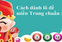 Kinh nghiệm về cách đánh đề miền Trung của các cao thủ Kinh nghiệm về cách đánh đề miền Trung của các cao thủ