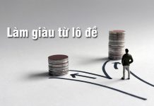 Làm giàu từ lô đề – Bí kíp từng được các cao thủ sử dụng Làm giàu từ lô đề