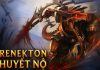 Điểm lại các phiên bản Renekton Skin đặc sắc nhất trong LMHT phiên bảng tướng Renekton Skin