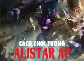 Cách chơi tướng Alistar AP carry chuẩn xác nhất