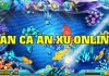 Bật mí tuyệt chiêu chơi game bắn cá ăn xu trên máy tính game bắn cá ăn xu