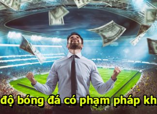 Cá độ bóng đá qua mạng có hợp pháp không? Làm sao để chơi? cá độ bóng đá qua mạng hợp pháp không