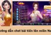 Hướng dẫn luật chơi bài tiến lên miền nam cách chơi bài tiến lên miền Nam