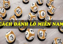 Các cách đánh lô đề miền Nam dễ trúng nhất cách đánh lô đề miền Nam
