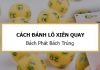 Hướng dẫn cách đánh lô xiên quay cách đánh lô xiên quay