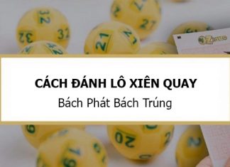 Hướng dẫn cách đánh lô xiên quay cách đánh lô xiên quay