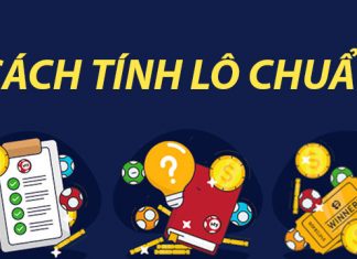 5 cách tính lô chuẩn nhất, đánh “bách phát bách trúng” cách tính lô chuẩn
