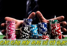 Những câu nói hay về cờ bạc có nhiều người biết nhất câu nói hay về cờ bạc