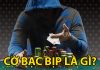 Hướng dẫn chơi cờ bạc bịp và những thủ thuật bạn cần nắm rõ cờ bạc bịp là gì?