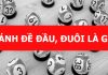 Cách đánh đầu đuôi là sao, đánh thế nào dễ trúng? Đánh đề đầu đuôi là gì