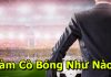 Làm cò cá độ bóng đá như thế nào để kiếm được nhiều tiền? làm cò cá độ bóng như nào