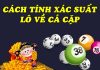 Cách tính xác suất lô về cả cặp chuẩn không cần chỉnh