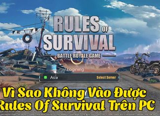 Vì sao không vào được Rules Of Survival trên pc, khắc phục thế nào? Không vào được Rules Of Survival trên PC