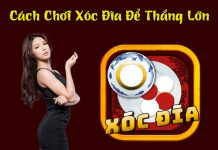 Chia sẻ kinh nghiệm cách chơi xóc đĩa thắng lớn cách chơi xóc đĩa