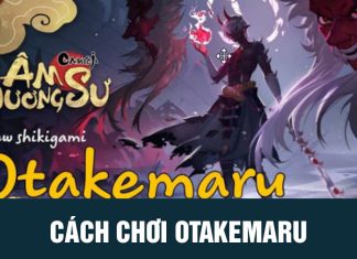 Cách chơi thức thần SSR Đại Nhạc Hoàn Otakemaru Onmyoji cách chơi otakemaru