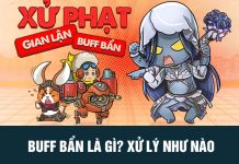 Buff bẩn là gì? Thực trạng buff bẩn đang tràn lan trong tựa game online tại Việt Nam buff bẩn là gì