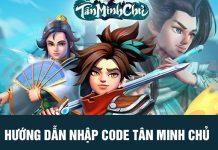 Hướng dẫn nhập code Tân Minh Chủ NHẬP CODE TÂN MINH CHỦ