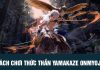 Cách chơi Thức thần Yamakaze Onmyoji