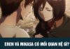Attack on Titan: Eren và Mikasa có mối quan hệ gì?