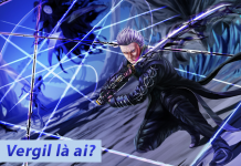 Vergil là ai? Nhân vật phản diện này có gì đặc biệt? Vergil là ai?