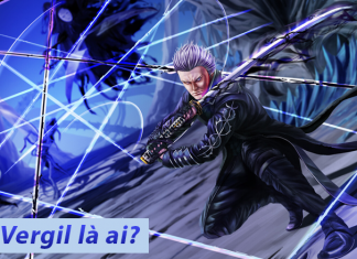 Vergil là ai? Nhân vật phản diện này có gì đặc biệt? Vergil là ai?